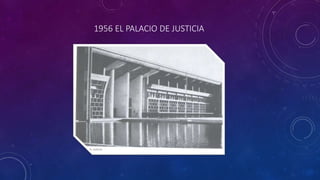 1956 EL PALACIO DE JUSTICIA
 