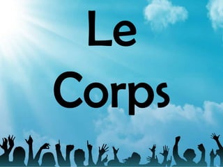 Le
Corps

 