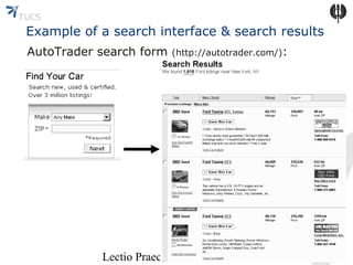 Example of a search interface & search results
AutoTrader search form

(http://autotrader.com/):

Lectio Praecursoria 12.0...