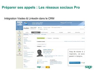 Intégration Viadeo & Linkedin dans le CRM Préparer ses appels : Les réseaux sociaux Pro 