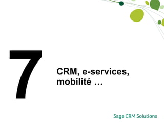 CRM, e-services, mobilité … 7 