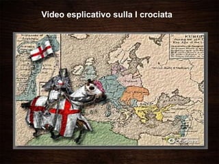 Video esplicativo sulla I crociata
 