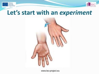 www.lec-project.eu
Let’s start with an experiment
 