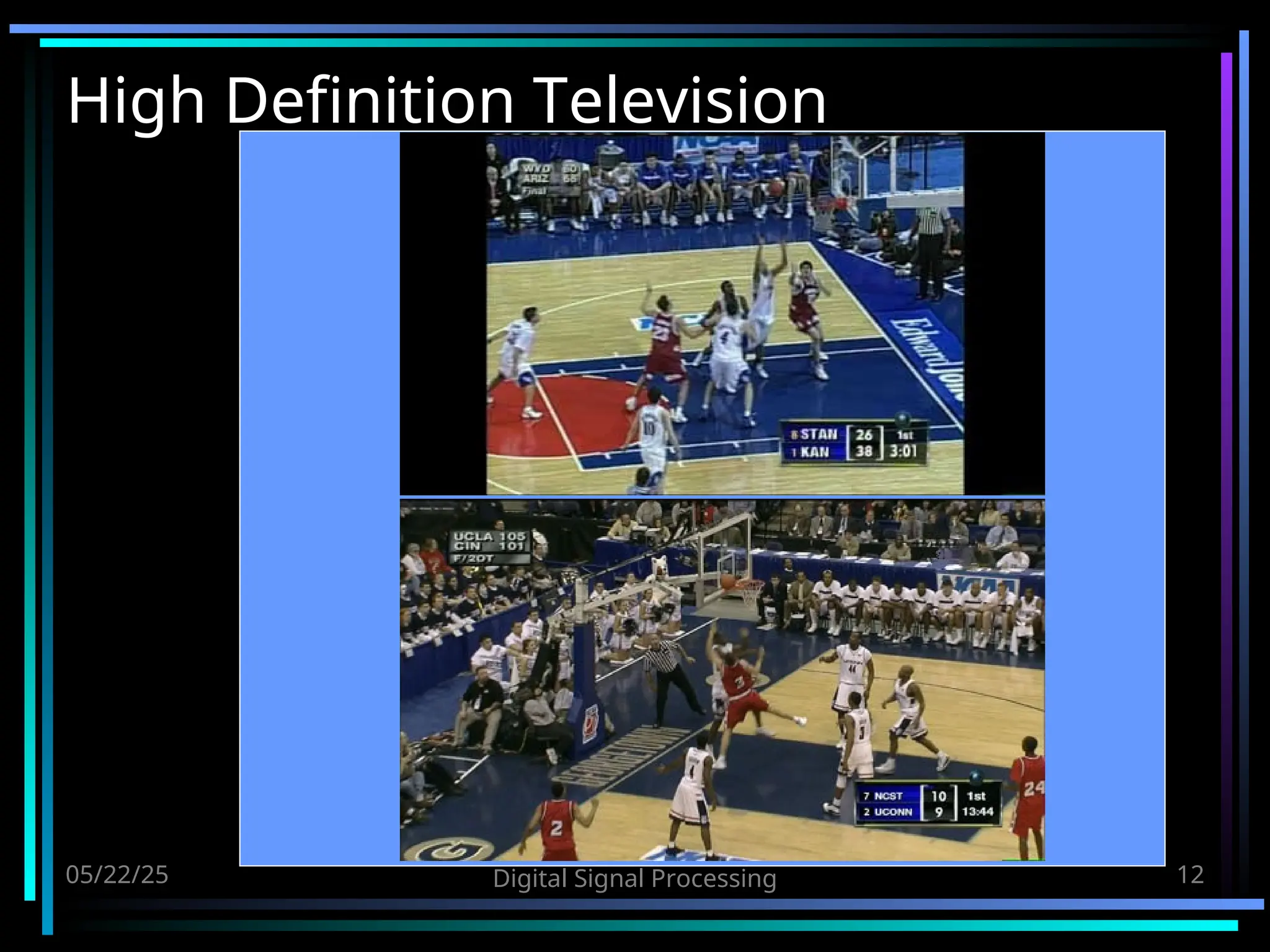05/22/25 Digital Signal Processing 12 High Definition Television 