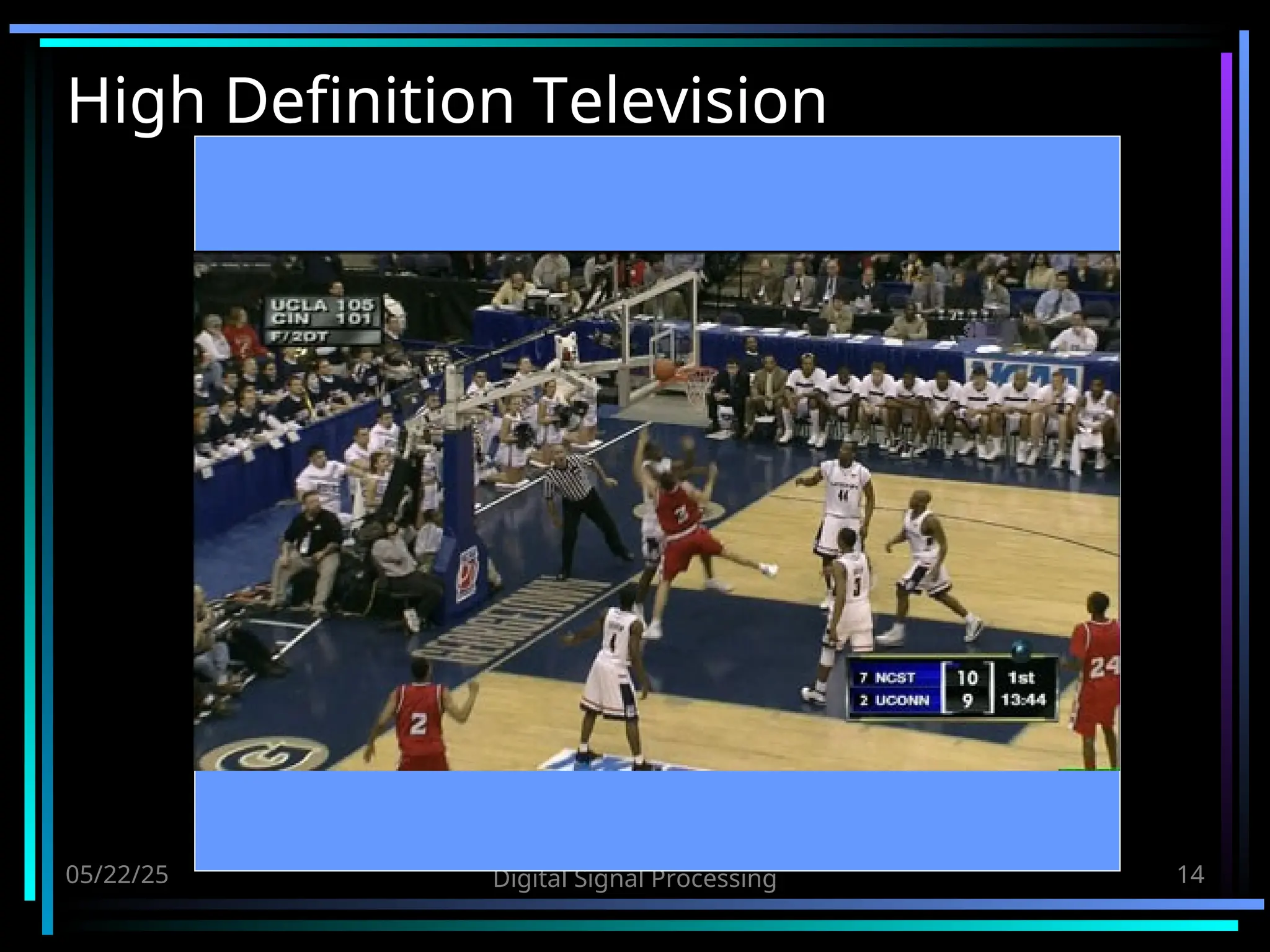 05/22/25 Digital Signal Processing 14 High Definition Television 