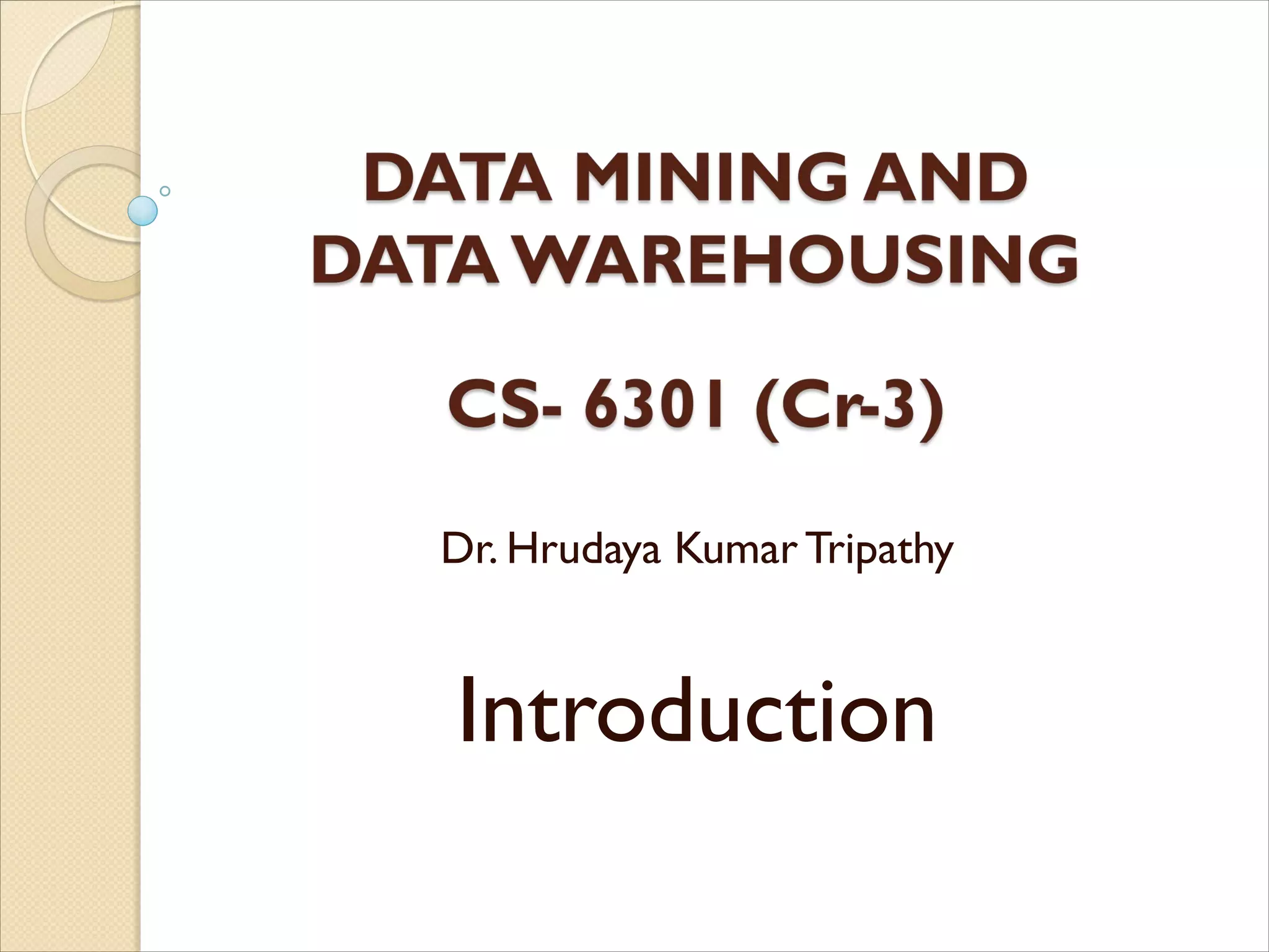 Dr. Hrudaya Kumar Tripathy
Introduction
 