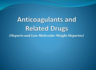 (Heparin and Low-Molecular-Weight Heparins)
 