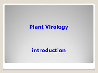 Plant Virology
introduction
 