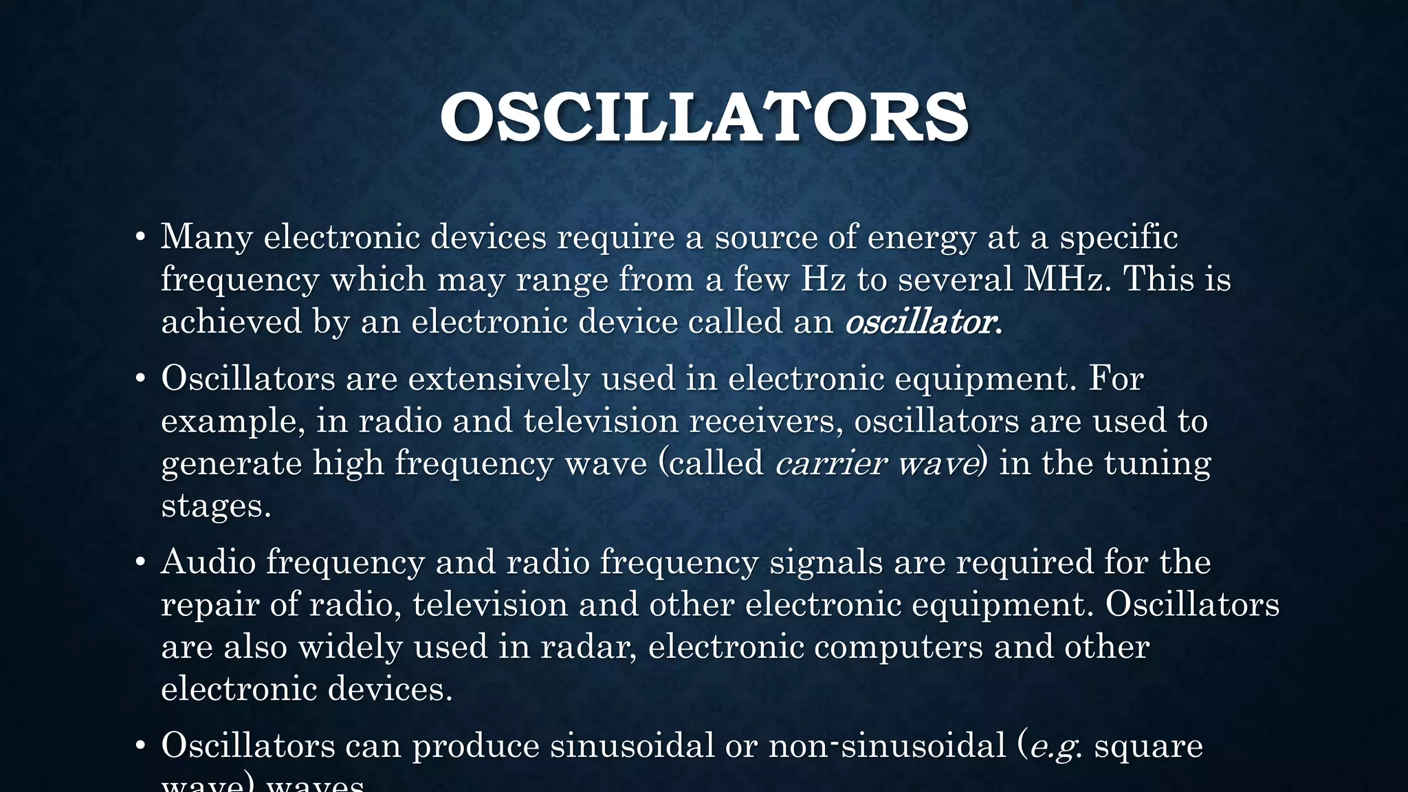 working principle of oscillator and types of oscillatory circuit PPT