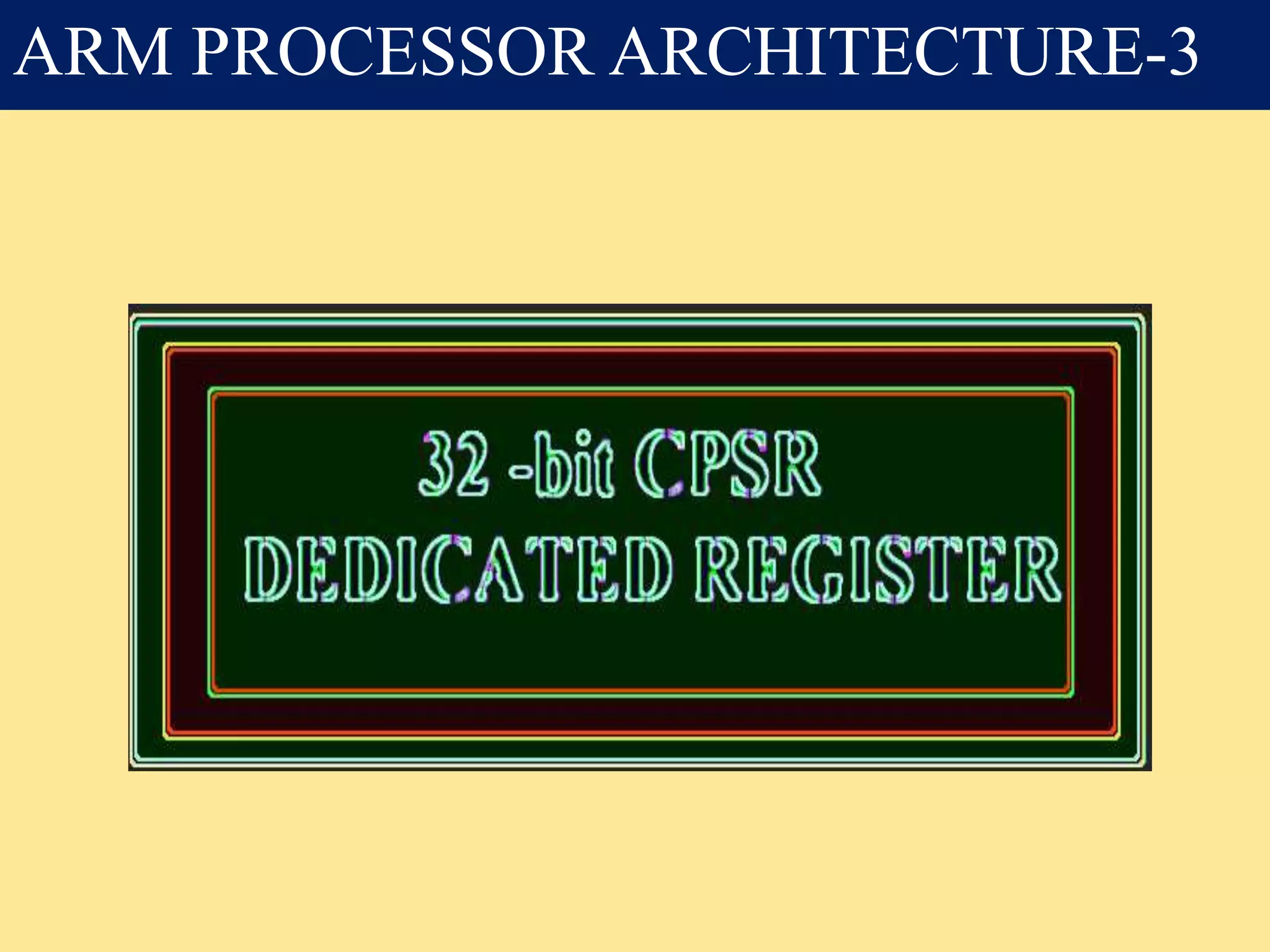 Lect 3 ARM PROCESSOR ARCHITECTURE PPT
