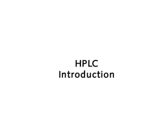 HPLC
Introduction
 