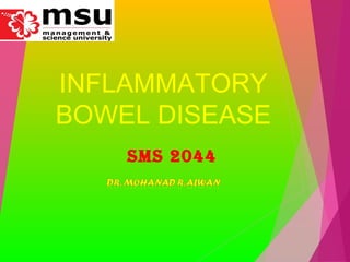 INFLAMMATORY
BOWEL DISEASE
SMS 2044
 