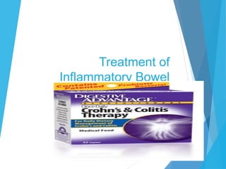 Treatment of
Inflammatory Bowel
Disease
 