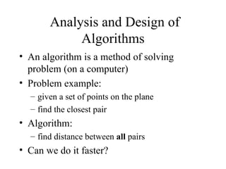 Analysis and Design of Algorithms ,[object Object],[object Object],[object Object],[object Object],[object Object],[object Object],[object Object]