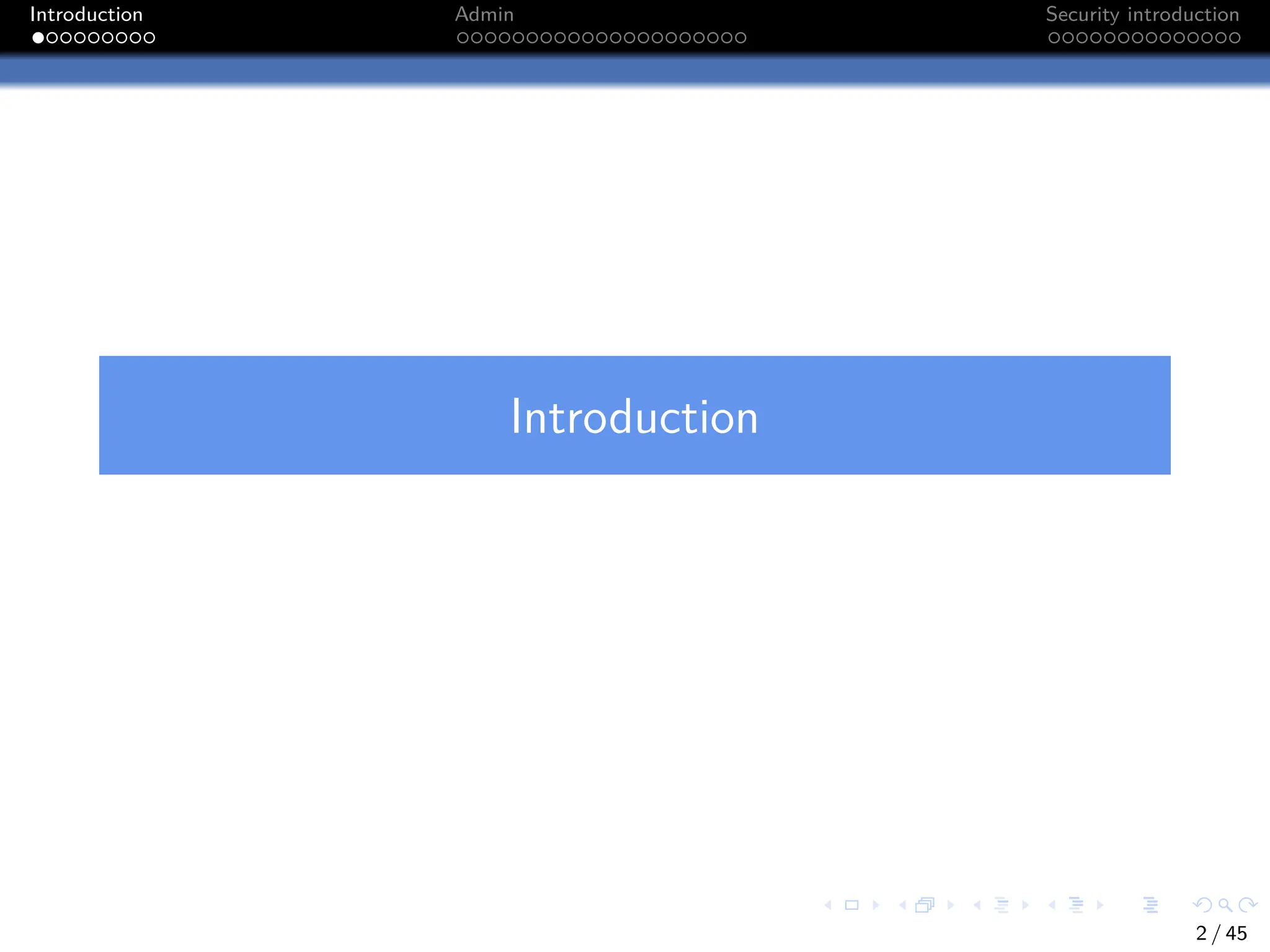 Introduction Admin Security introduction
Introduction
2 / 45
 