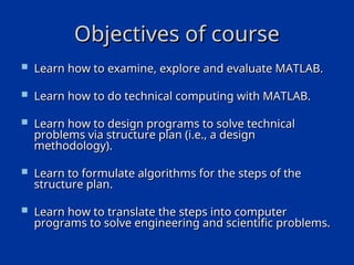 Objective Matlab lect023_introductionintroductiontomatlabforengineeringstudents.ppt