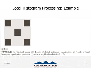 12/17/2023 54
Local Histogram Processing: Example
 