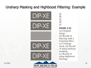 12/17/2023 80
Unsharp Masking and Highboost Filtering: Example
 