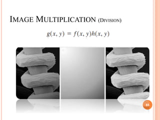IMAGE MULTIPLICATION (DIVISION)
85
 