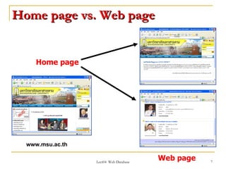 Home page vs. Web page


     Home page




  www.msu.ac.th

                  Lect04 Web Database
                                        Web page   7
 