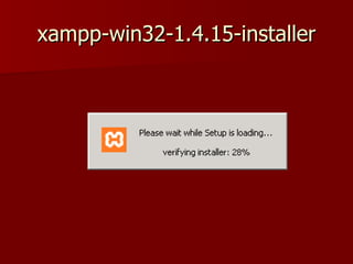 xampp-win32-1.4.15-installer
 