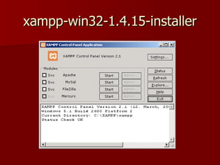 xampp-win32-1.4.15-installer
 