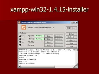 xampp-win32-1.4.15-installer
 