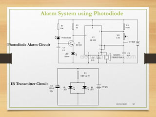 12/10/2022 52
Alarm System using Photodiode
IR Transmitter Circuit
Photodiode Alarm Circuit
 