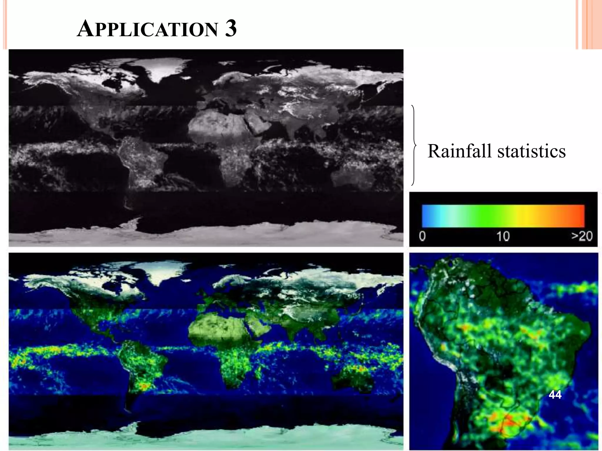 APPLICATION 3
Rainfall statistics
44
 