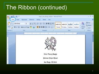 8
The Ribbon (continued)
 