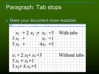 Paragraph: Tab stops
 Make your document more readable.
 