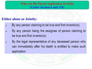 Who can file Patent Application In India
(Under Section 6 and 134)
Either alone or Jointly:
 