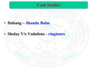 • Dabang – Jhandu Balm
• Sholay V/s Vodafone - ringtones
Cash Studies
 