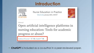 Introduction
• ChatGPT is included as a co-author in a peer-reviewed paper.
 