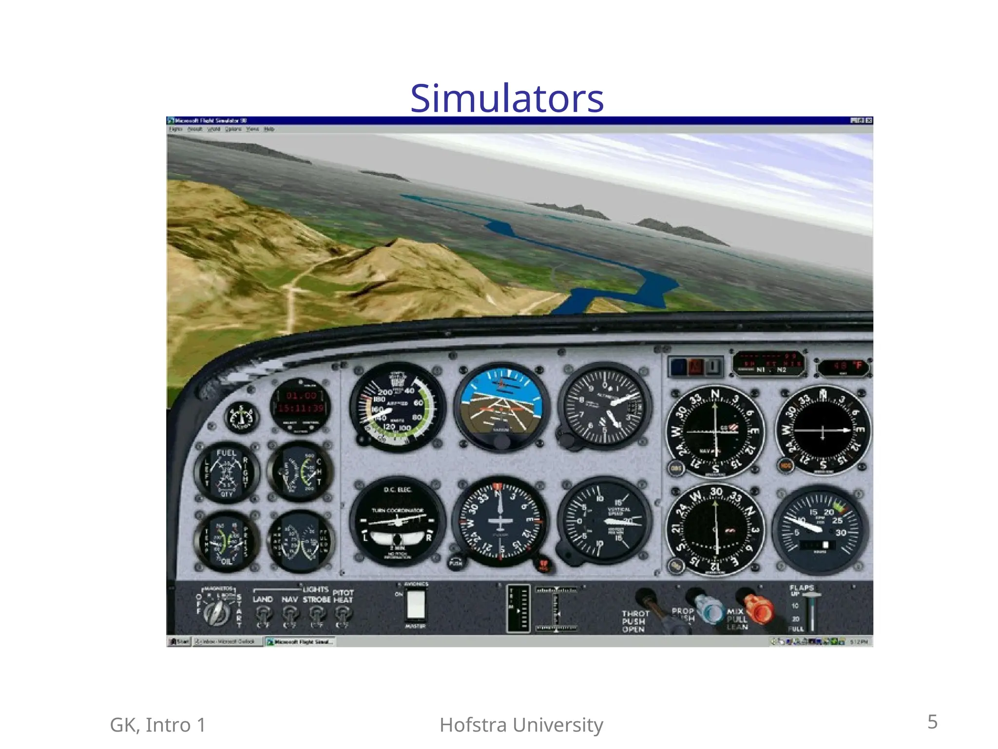 GK, Intro 1 Hofstra University 5
Simulators
 