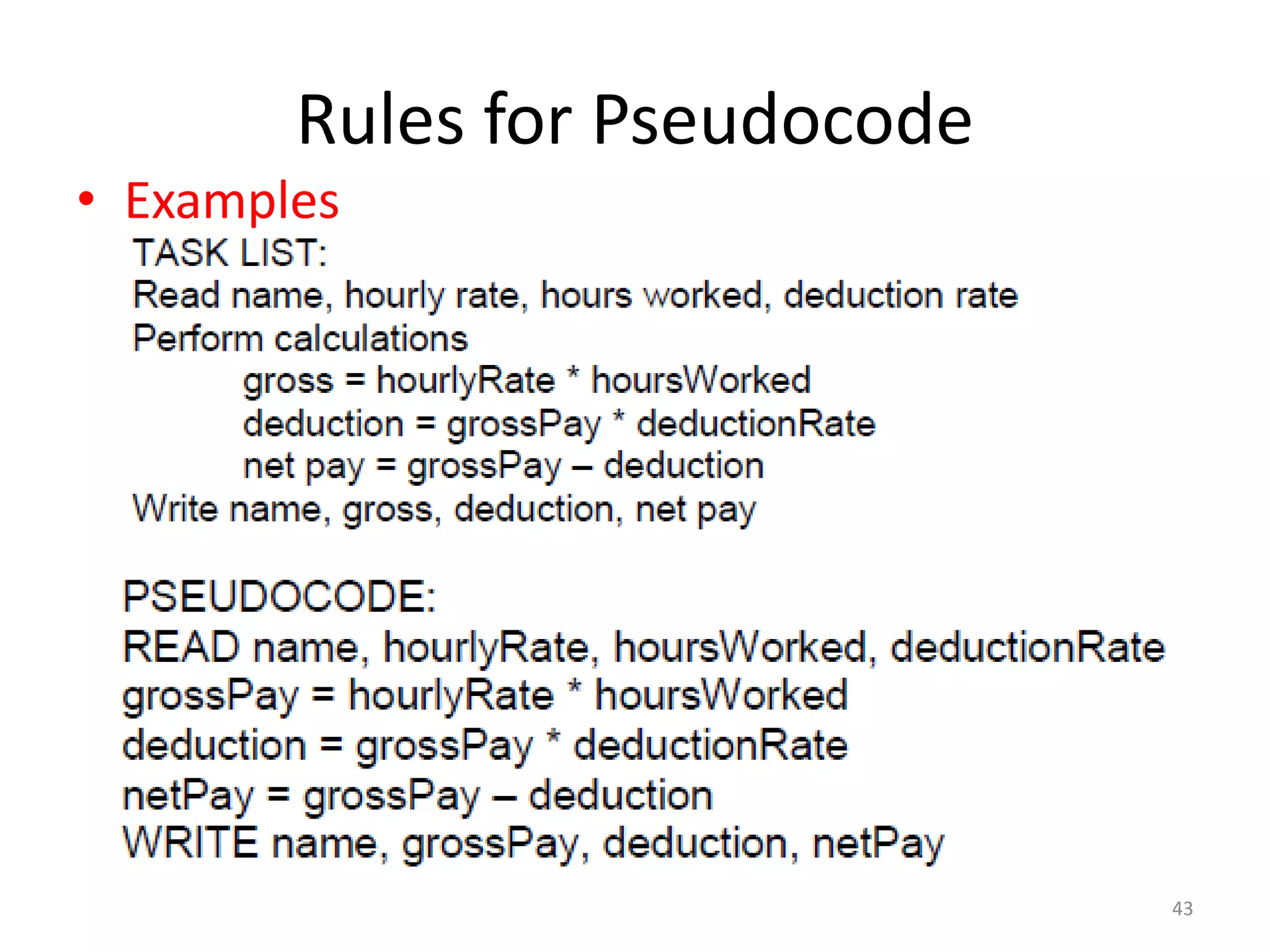 Rules for Pseudocode
• Examples
43
 