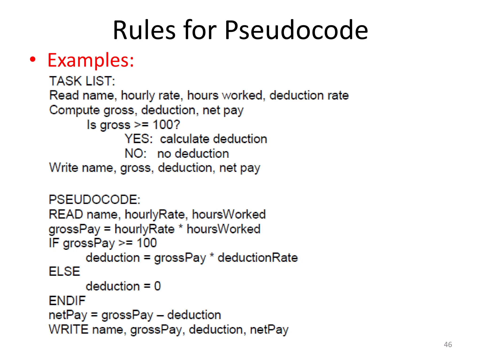Rules for Pseudocode
• Examples:
46
 