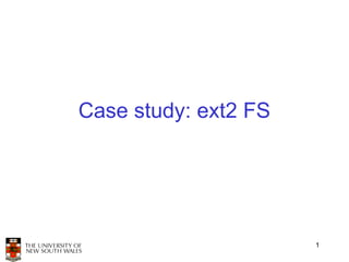 Case study: ext2 FS




                      1
 