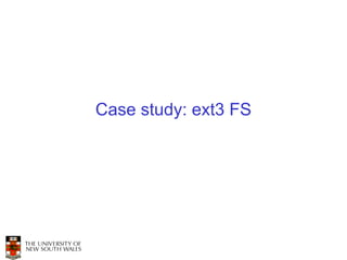 Case study: ext3 FS
 