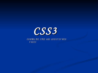 CSS3 control the style and layout of web pages 