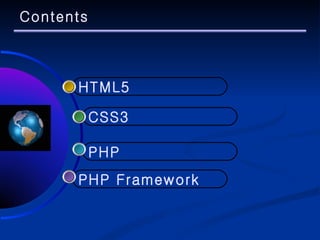 Contents PHP Framework PHP CSS3 HTML5 