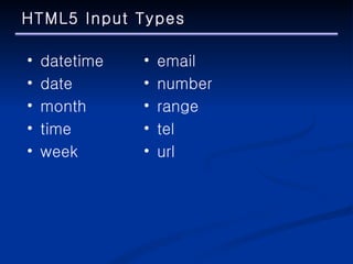 HTML5 Input Types email number range tel url datetime date month time week 