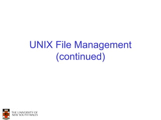 UNIX File Management
     (continued)
 
