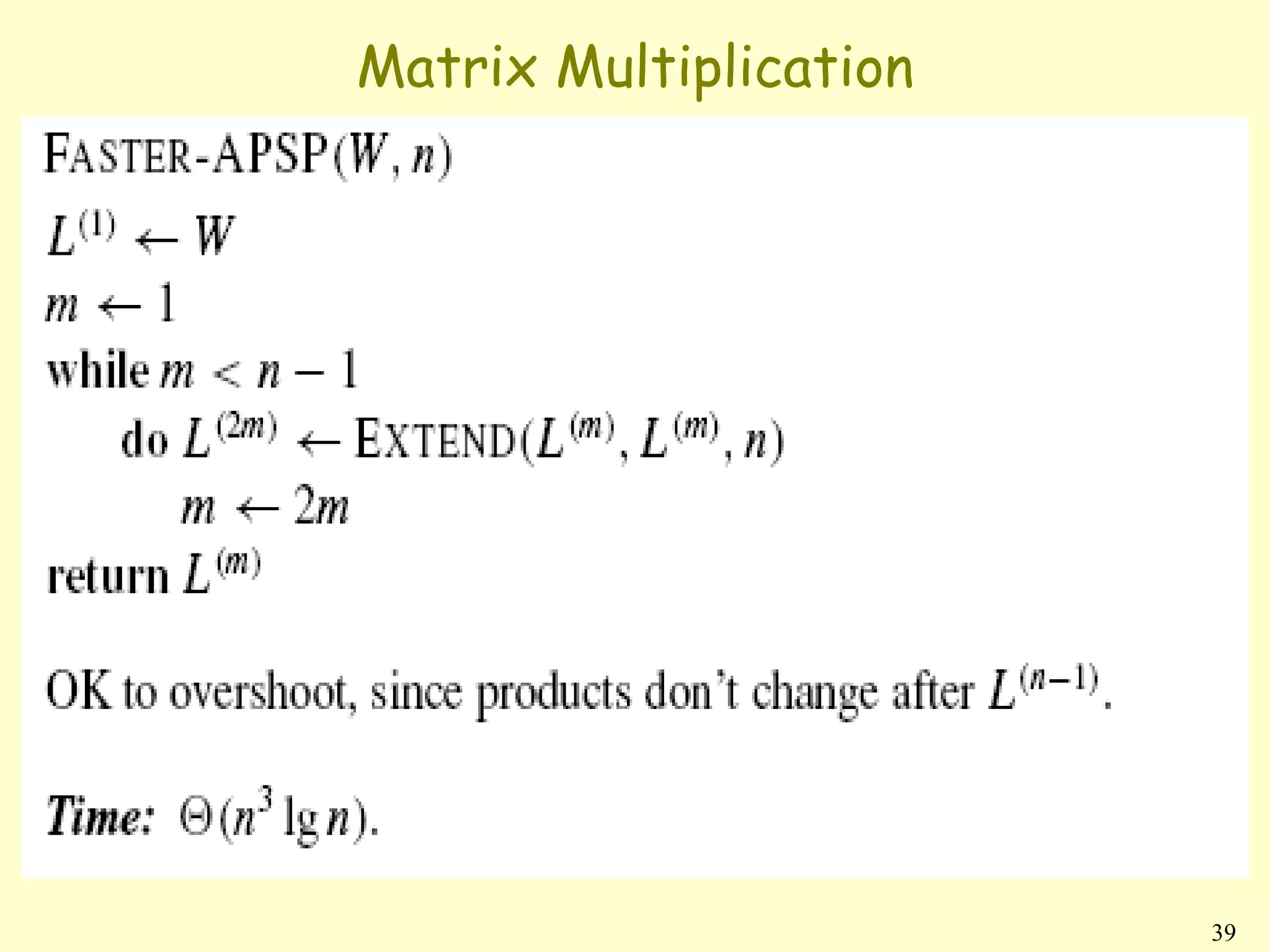 Matrix Multiplication




                        39
 