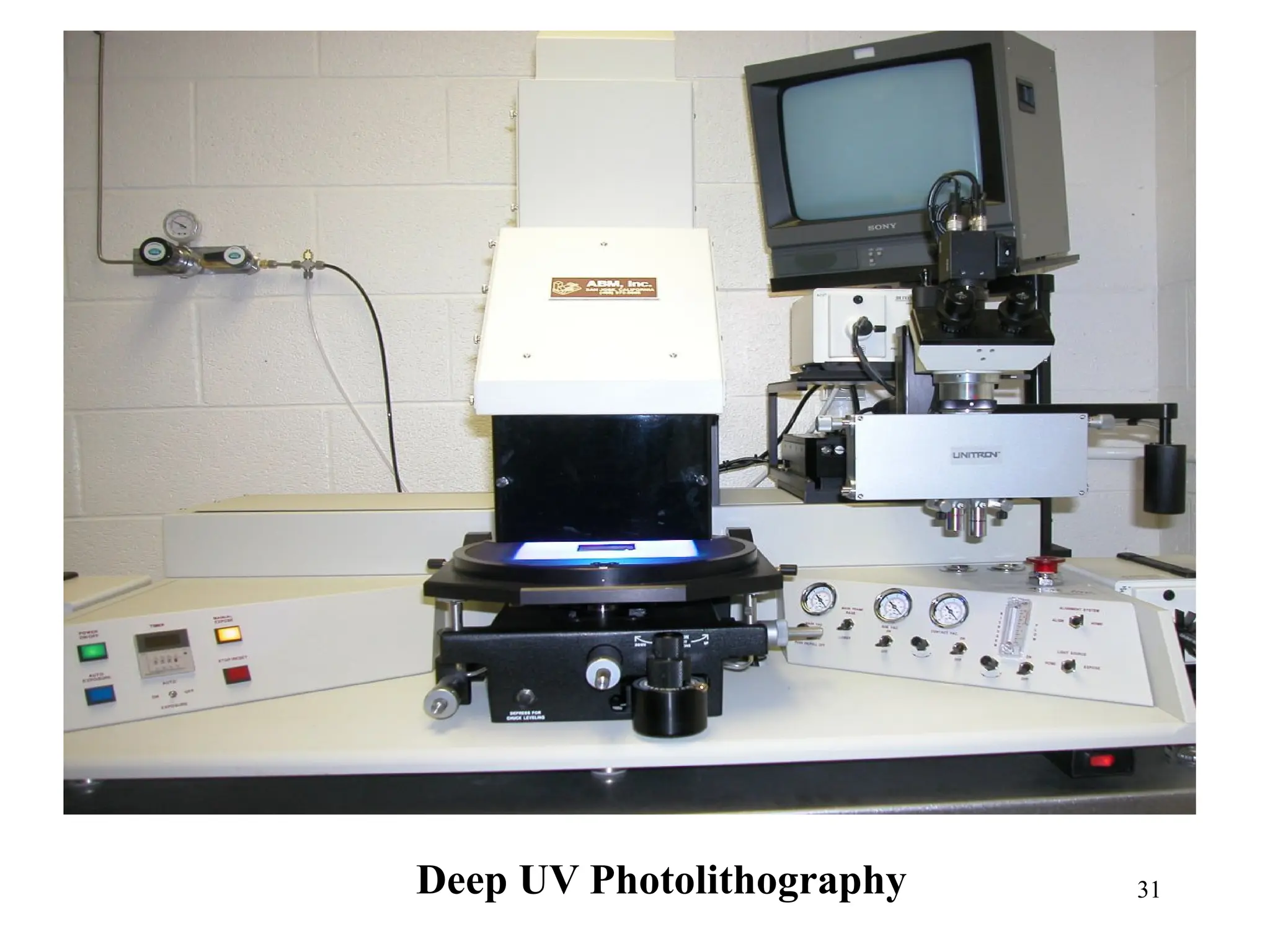 31
Deep UV Photolithography
 