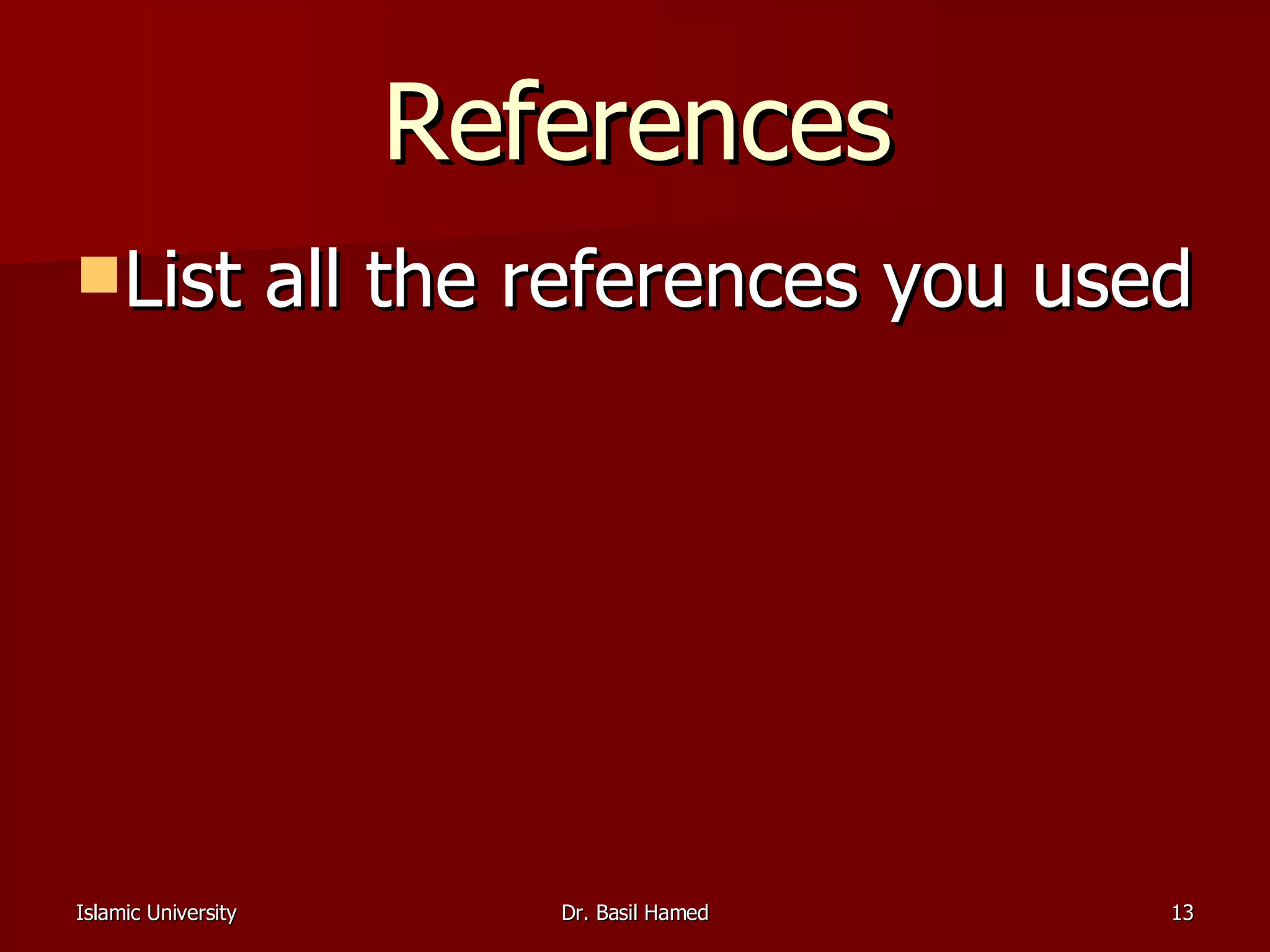 References List all the references you used 