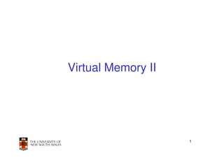 Virtual Memory II




                    1
 