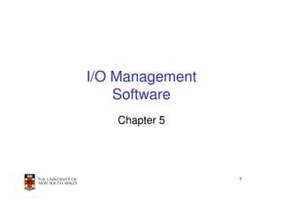 I/O Management
    Software
    Chapter 5




                 1
 