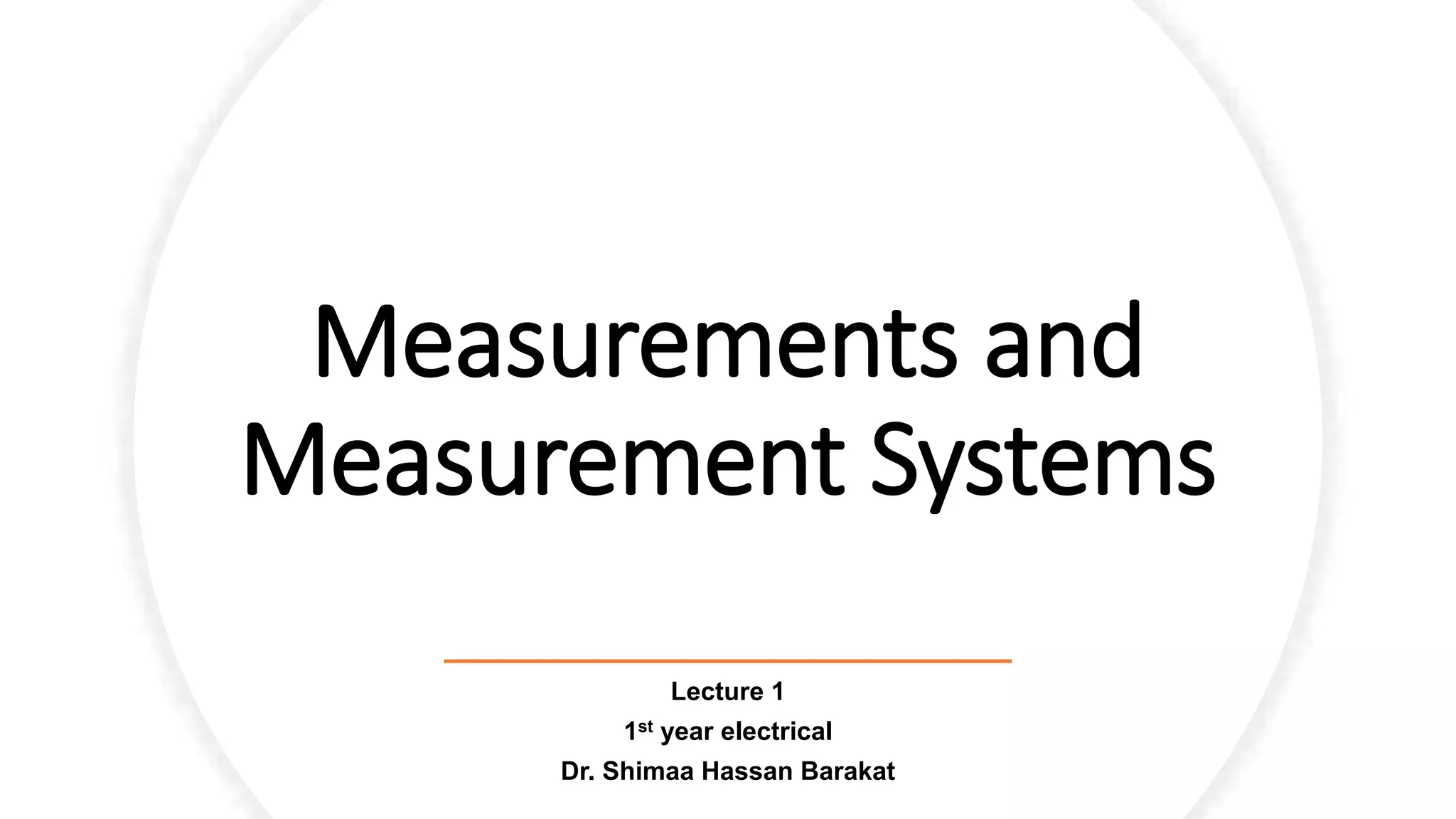 Lect 1 Measurements and Measurement Systems.pptx