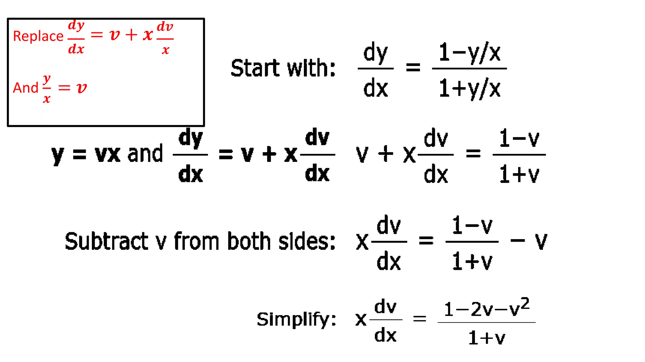 𝒅𝒚
Replace
𝒅𝒙
= 𝒗 + 𝒙 𝒅𝒗
𝒙
And
𝒚
𝒙
= 𝒗
 